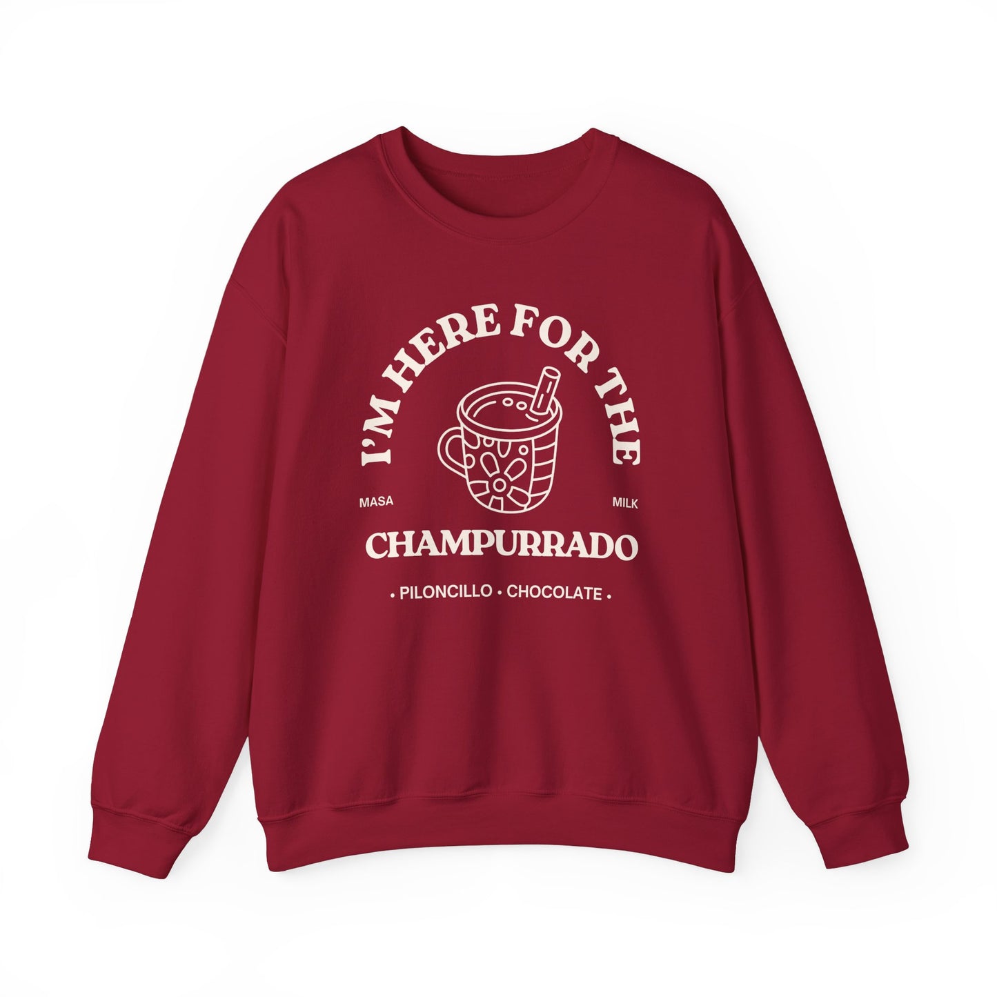 I'm Here for the Champurrado - Sweatshirt