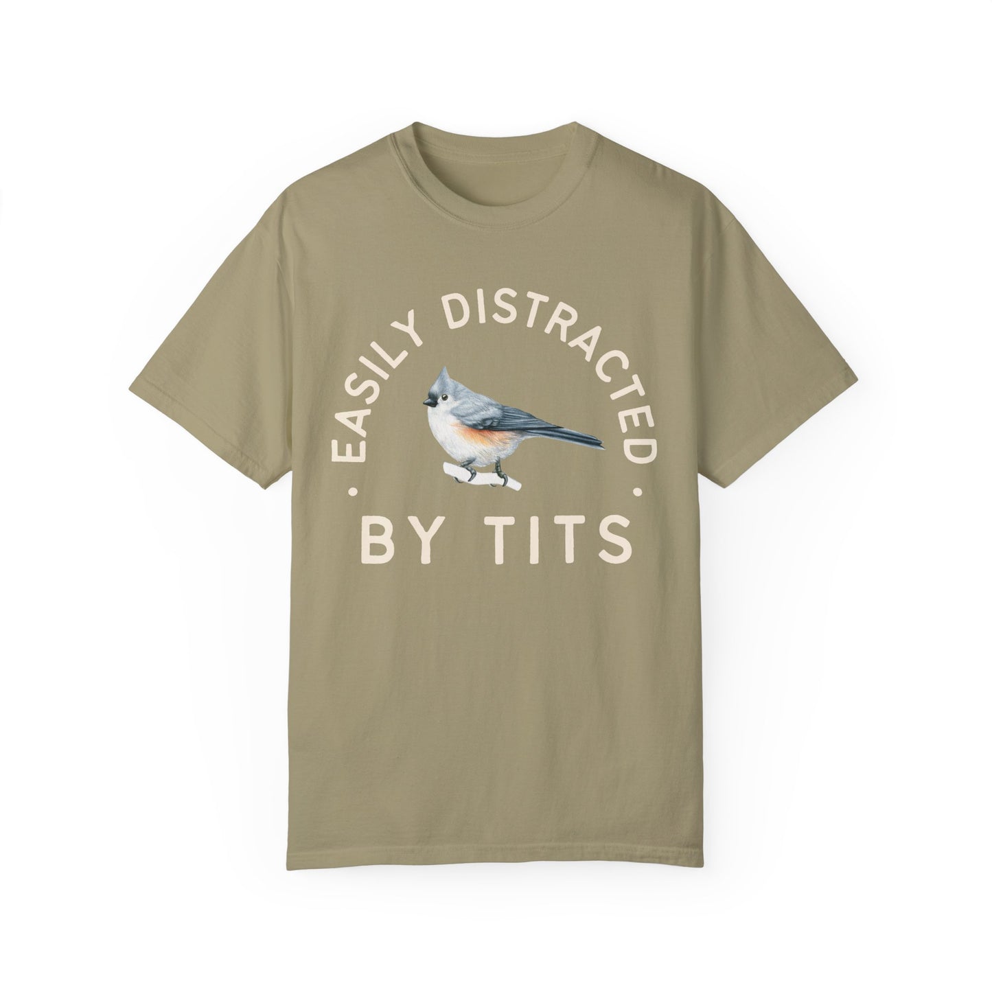 Easily Distracted by Tits - Tufed Titmouse Appreciation Tshirt