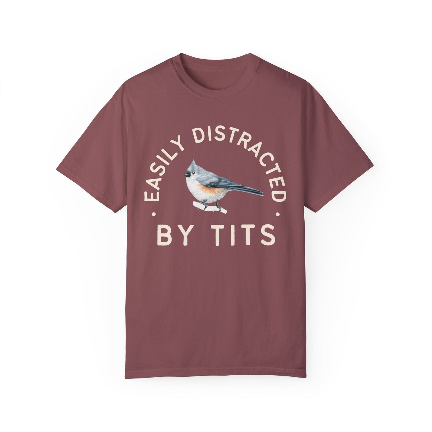 Easily Distracted by Tits - Tufed Titmouse Appreciation Tshirt