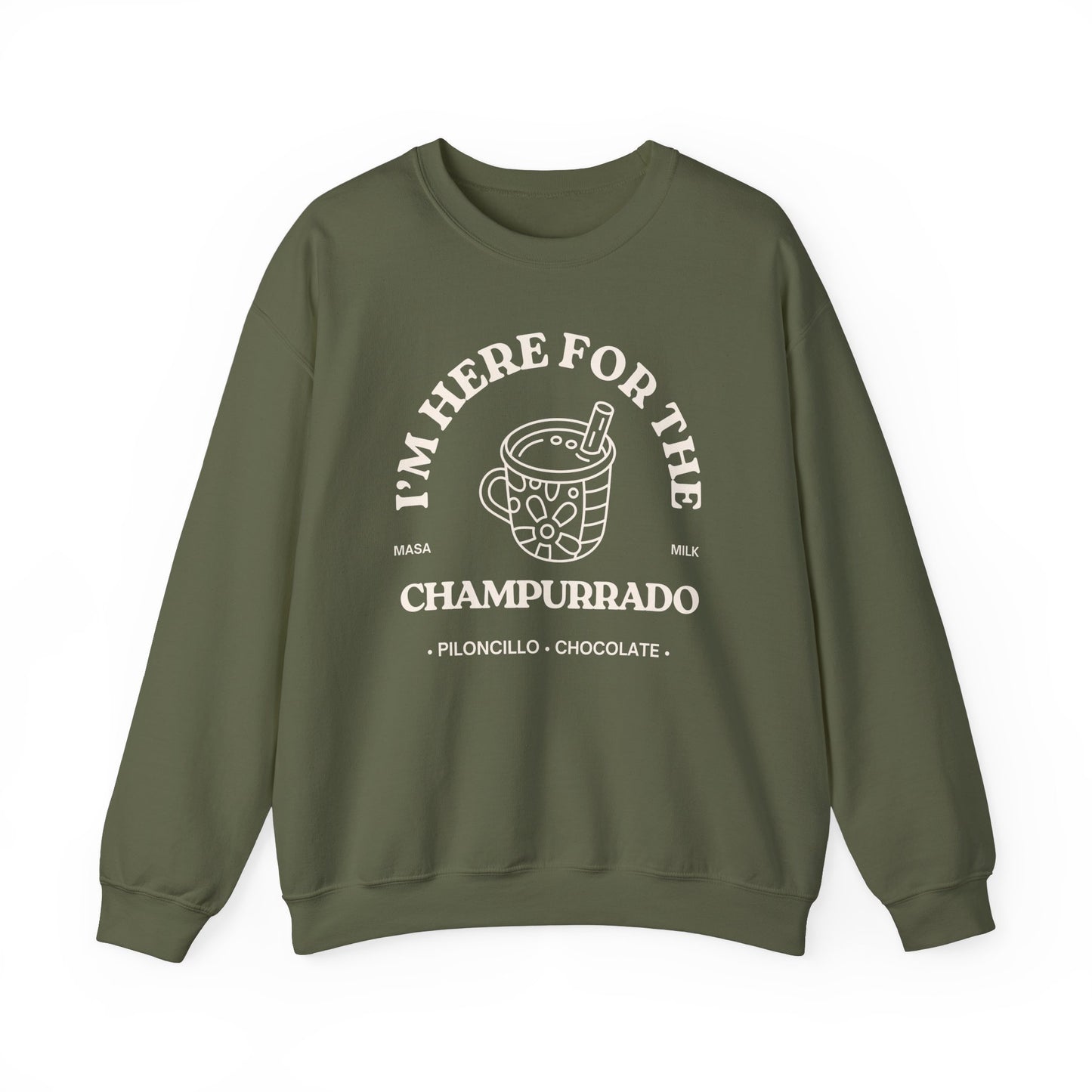 I'm Here for the Champurrado - Sweatshirt