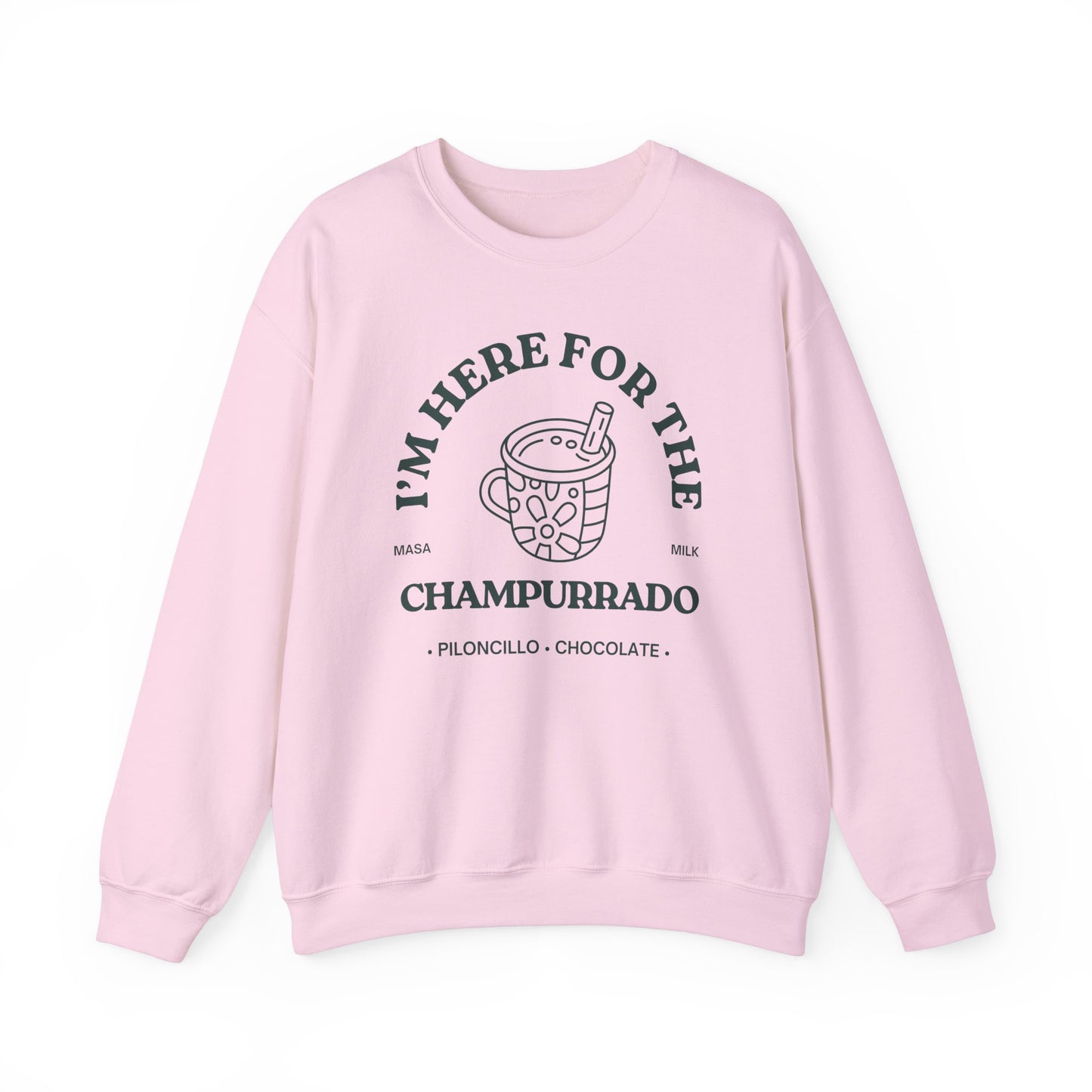 I'm Here for the Champurrado - Sweatshirt