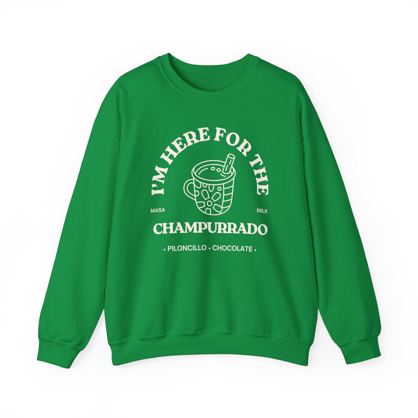 I'm Here for the Champurrado - Sweatshirt