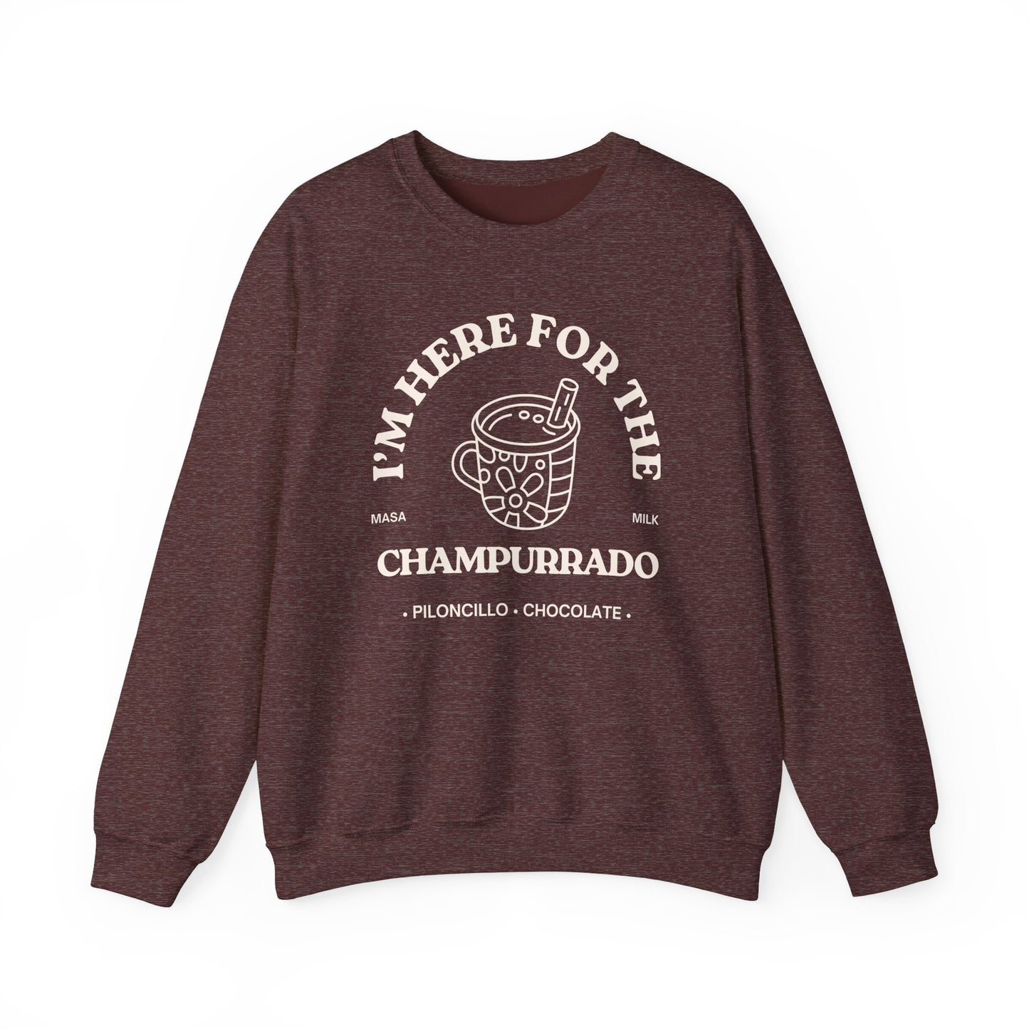 I'm Here for the Champurrado - Sweatshirt