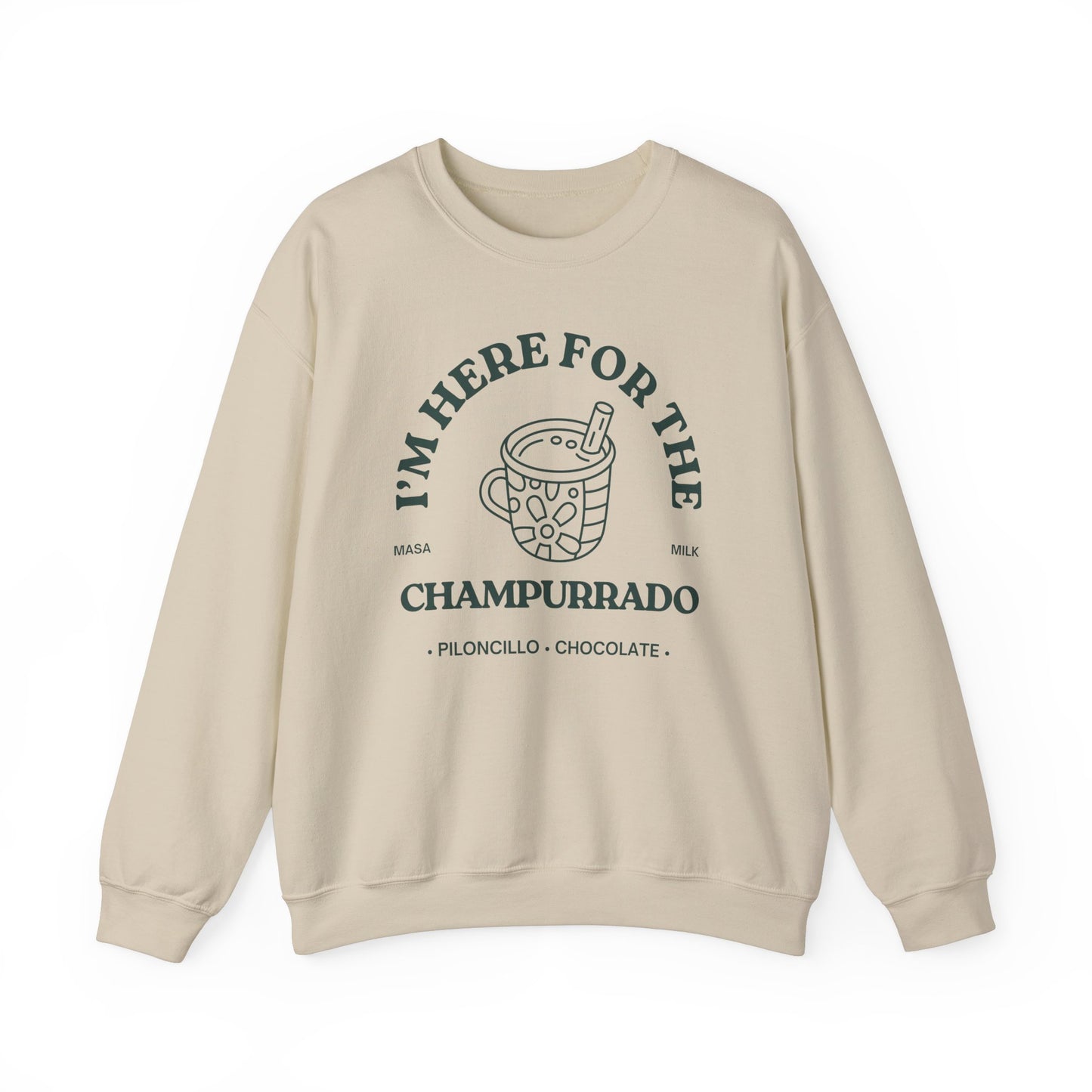 I'm Here for the Champurrado - Sweatshirt