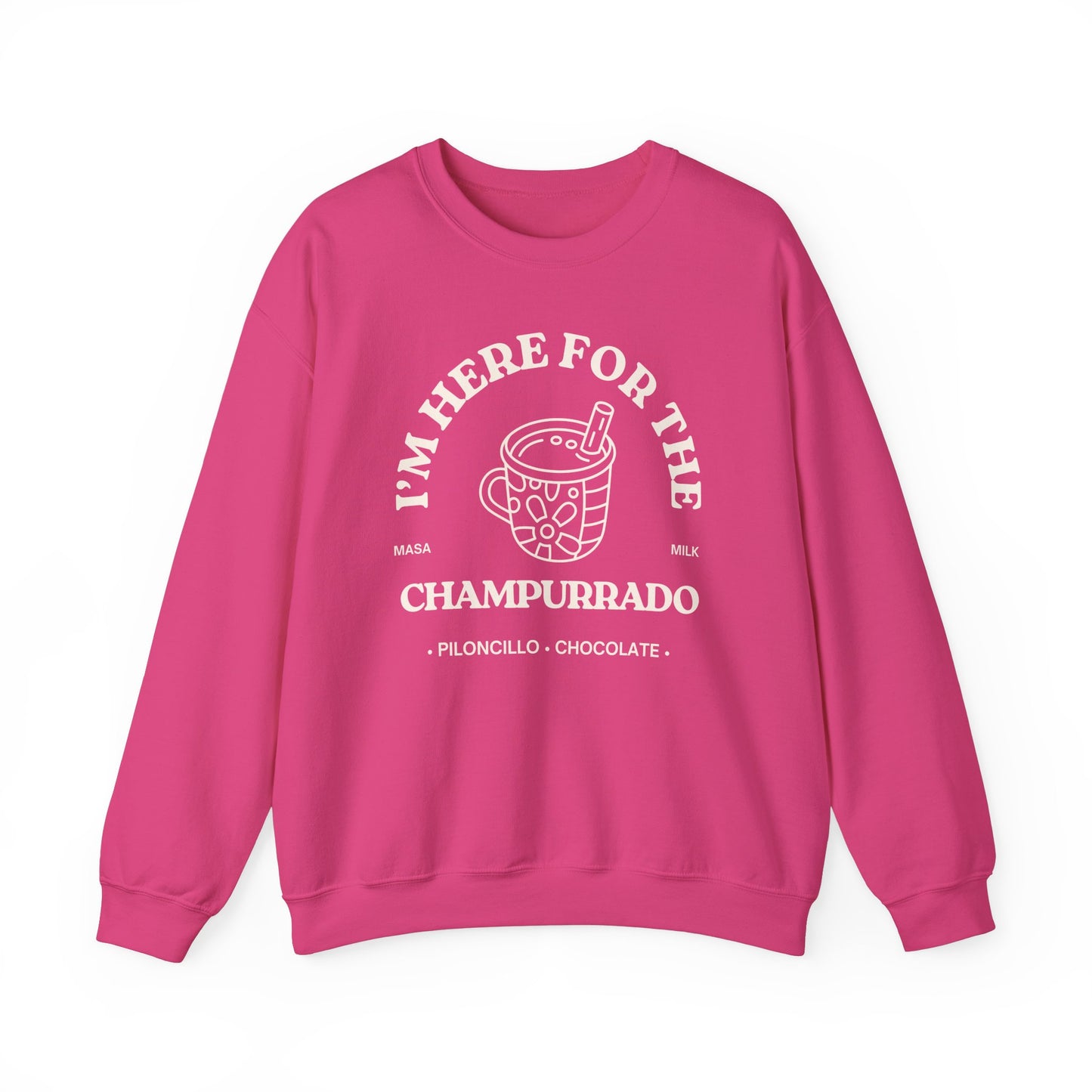 I'm Here for the Champurrado - Sweatshirt