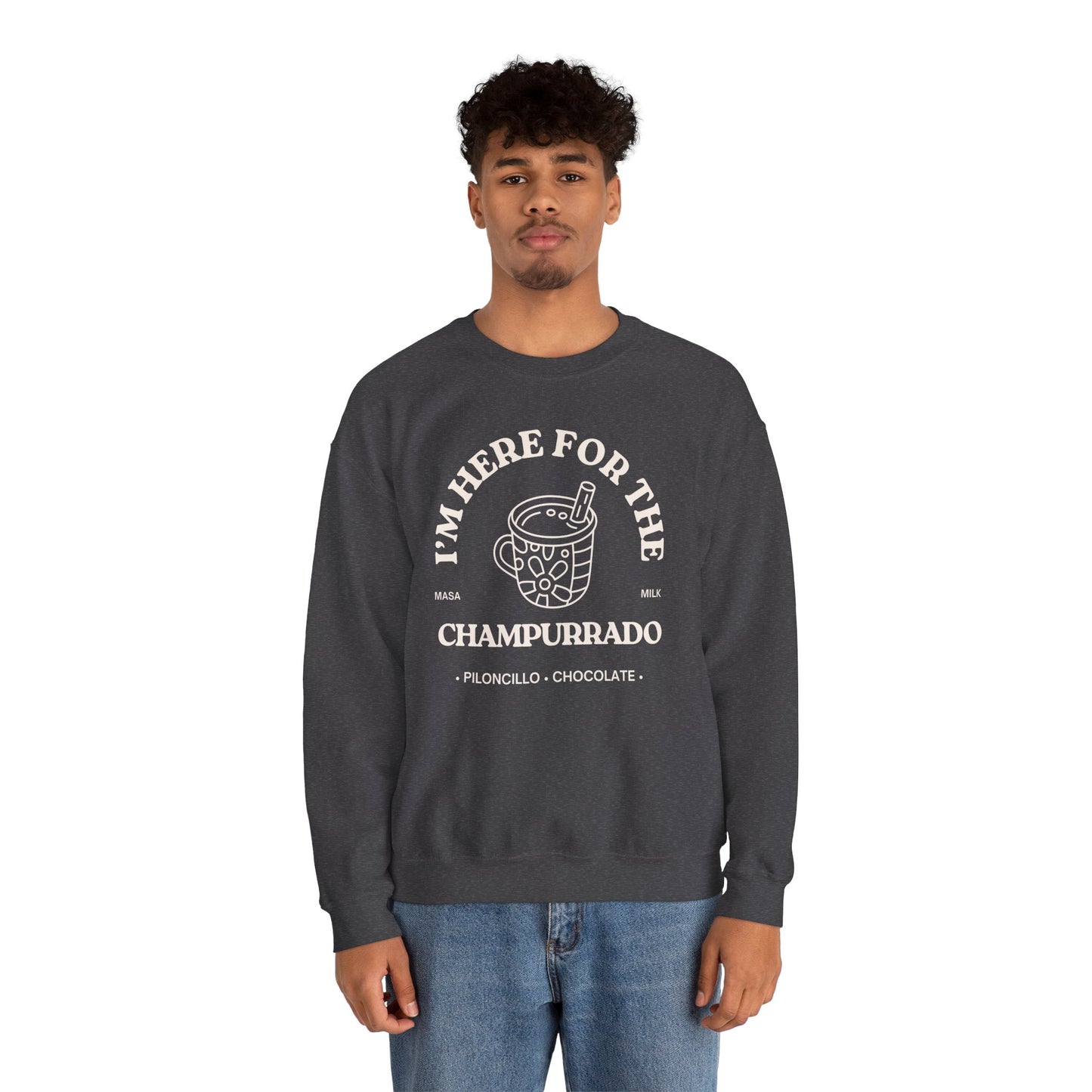 I'm Here for the Champurrado - Sweatshirt