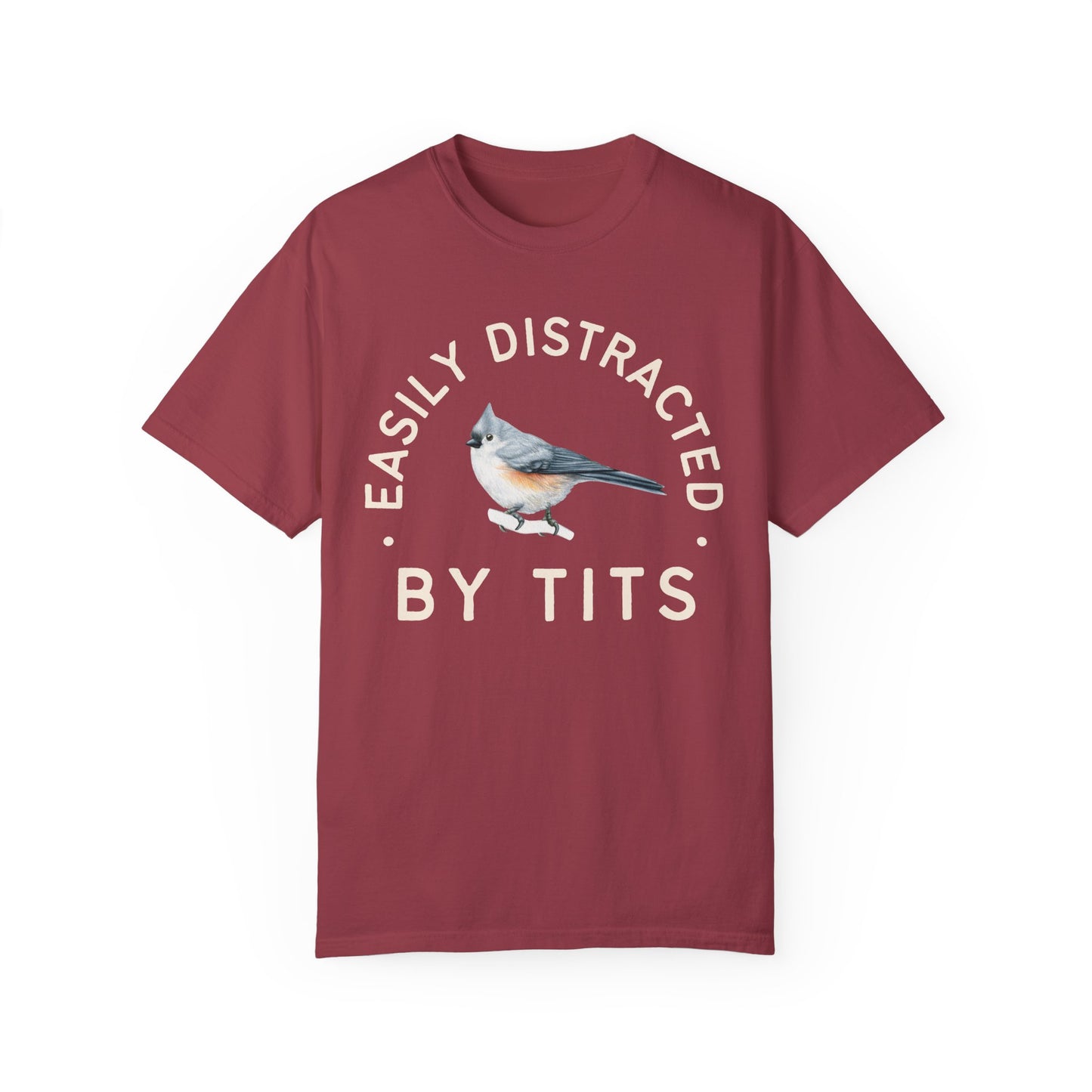 Easily Distracted by Tits - Tufed Titmouse Appreciation Tshirt