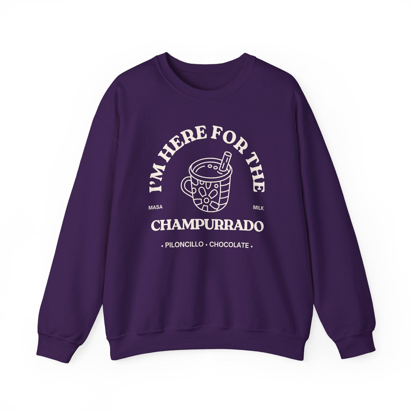 I'm Here for the Champurrado - Sweatshirt